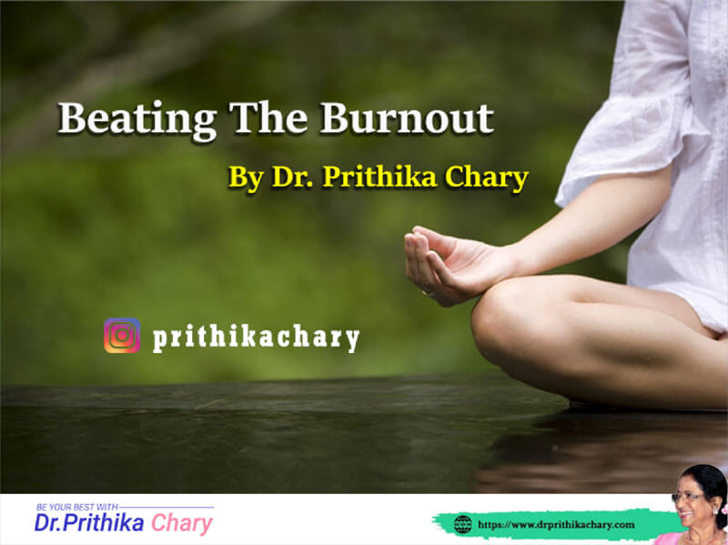 Beating Burnout By Dr Prithika Chary