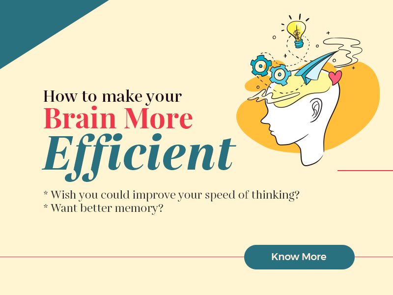 How To Make Your Brain More Efficient